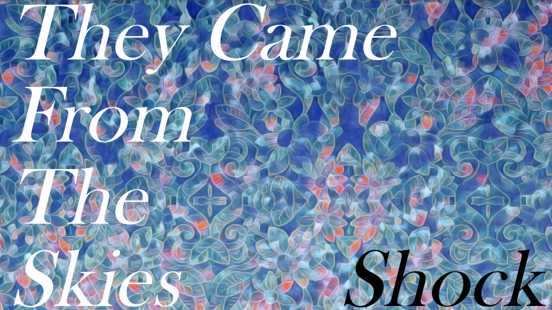 They Came From the Skies shock